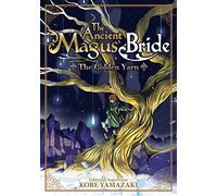 The Ancient Magus' Bride: The Golden Yarn (Light Novel)
