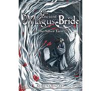 The Ancient Magus' Bride: The Silver Yarn (Light Novel)