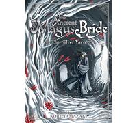 Kore Yamazaki The Ancient Magus' Bride: The Silver Yarn (Light Novel (Tascabile)