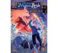 The Ancient Magus' Bride: Wizard's Blue Vol. 3