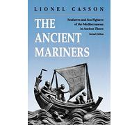 The Ancient Mariners: Seafarers and Sea Fighters of the Mediterranean in