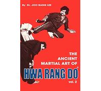 The Ancient Martial Art of Hwarang Do - Volume 2 by Joo Bang Lee (1979-08-02)