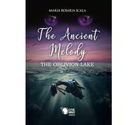 The Ancient Melody - The Oblivion Lake, Maria Rosaria Scala, 2018, Lettere