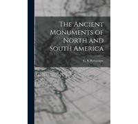 The Ancient Monuments of North and South America (Tascabile)
