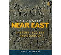 The Ancient Near East: History, Society and Economy