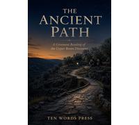 The Ancient Path: A Covenant Reading of the Upper Room Discourse