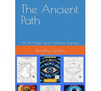 The Ancient Path: An 80-Page Tarot Coloring Journey