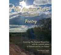 The Ancient Path Journaling Bible: Poetry - Black Letter Edition: Featuring the Rooted Word Text and the restored names of Yahweh and his son Yeshua