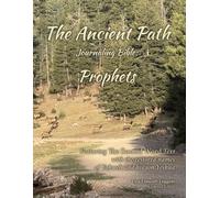 The Ancient Path Journaling Bible: Prophets - Black Letter Edition: Featuring the Rooted Word Text and the restored names of Yahweh and his son Yeshua