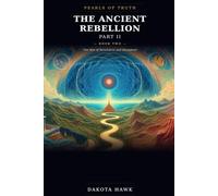 The Ancient Rebellion: Part II: The War of Revelation and Deception