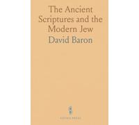The Ancient Scriptures and the Modern Jew