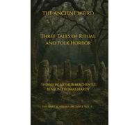 THE ANCIENT WEIRD: Three Tales of Ritual and Folk Horro