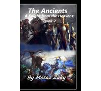 The Ancients: A Knight from the Heavens: Book 2