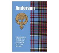 The Anderson: The Origins of the Clan Anderson and Their Place in History