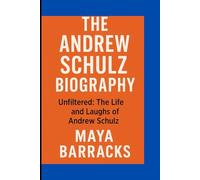 THE ANDREW SCHULZ BIOGRAPHY: Unfiltered: The Life and Laughs of Andrew Schulz