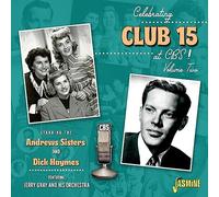 The Andrews Sisters & Dick Haymes Celebrating Club 15 at CBS Volume 2 (CD)