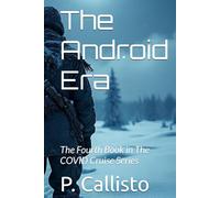 The Android Era: The Fourth Book in The COVID Cruise Series