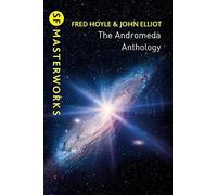 The Andromeda Anthology: Containing A For Andromeda and Andromeda Breakthrough