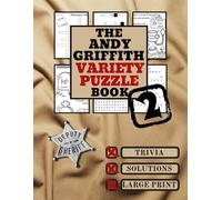 The Andy Griffith Variety Puzzle Book 2: Stuffed with double dollops of puzzles and trivia about your favorite hometown, in large print.