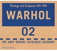 The Andy Warhol catalogue raisonne. Ediz. a colori. Paintings and sculptures 1964-1969 (Vol. 2): Paintings and Sculptures, 1964-69