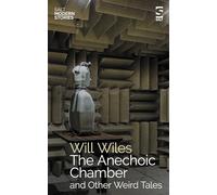 The Anechoic Chamber: and Other Weird Tales