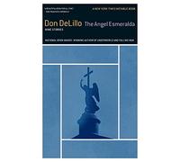 Don Delillo The Angel Esmeralda (Tascabile)