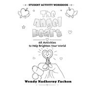 The Angel Heart: Student Activity Workbook - 68 Activities to Help Brighten Your World