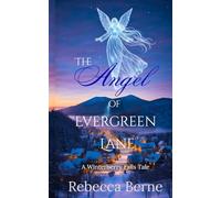 The Angel of Evergreen Lane: A Winterberry Falls Tale