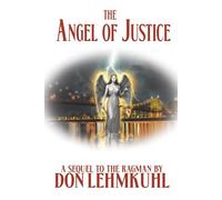 The Angel of Justice: A sequel to The Ragman