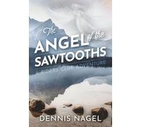 The Angel of the Sawtooths: A Riders Club Adventure