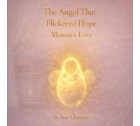 The Angel That Flickered Hope: Mamaw's Love: 1