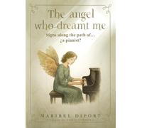 The angel who dreamt me: Signs along the path of... ¿a pianist?