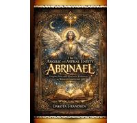 The Angelic and Astral Entity Abrinael: Origins, Lore, and Syncretic Evolution in Western Esotericism