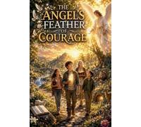 The Angel's Feather of Courage: 1