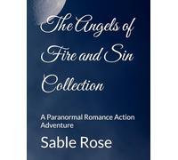 The Angels of Fire and Sin Collection: A Paranormal Romance Action Adventure