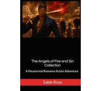 The Angels of Fire and Sin Collection: A Paranormal Romance Action Adventure