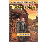 The Angel's Share: A Cozy Scottish Highland Whisky Distillery Murder Mystery with Two MIddle-Aged Sister Sleuths