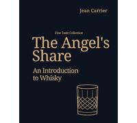 The Angel's Share: An Introduction to Whisky