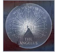 The Angelus Why We Never Die (CD)