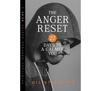 The Anger Reset: 27 Days to a Calmer You: 1