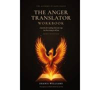 The Anger Translator Workbook: A 37 Day Practice for Reading What Your Rage Has Been Trying to Tell You