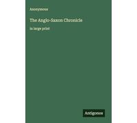 The Anglo-Saxon Chronicle: in large print