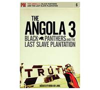 The Angola 3: Black Panthers and the Last Slave Plantation