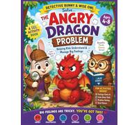 The Angry Dragon Problem: A Social Emotional Learning Activity Book for Kids Ages 4-10 | Anger Management, Emotional Regulation, Feelings Activities, ... Down Strategies and Emotional Intelligence