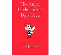 The Angry Little Hornet Digs Deep
