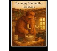 The Angry Mammoth’s Cookbook