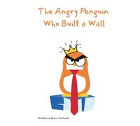 The Angry Penguin: Who Built a Wall