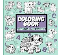 The Animal Alphabet Coloring Book: Color 50+ Animals Alphabets For Boys &Girl | Coloring Book for Toddlers and Preschoolers | for Kids Ages 3-5 | 52 Pages | 8,5 x 8,5 Inches