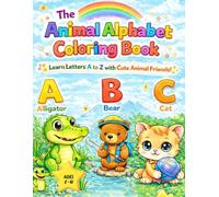 The Animal Alphabet Coloring Book: Learn letters A-Z with cute animal friends