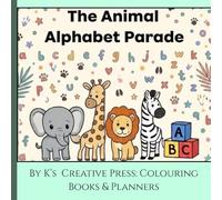 The Animal Alphabet Parade: An A-Z Rhyming Adventure to Help Toddlers Learn Their ABCs With Colouring